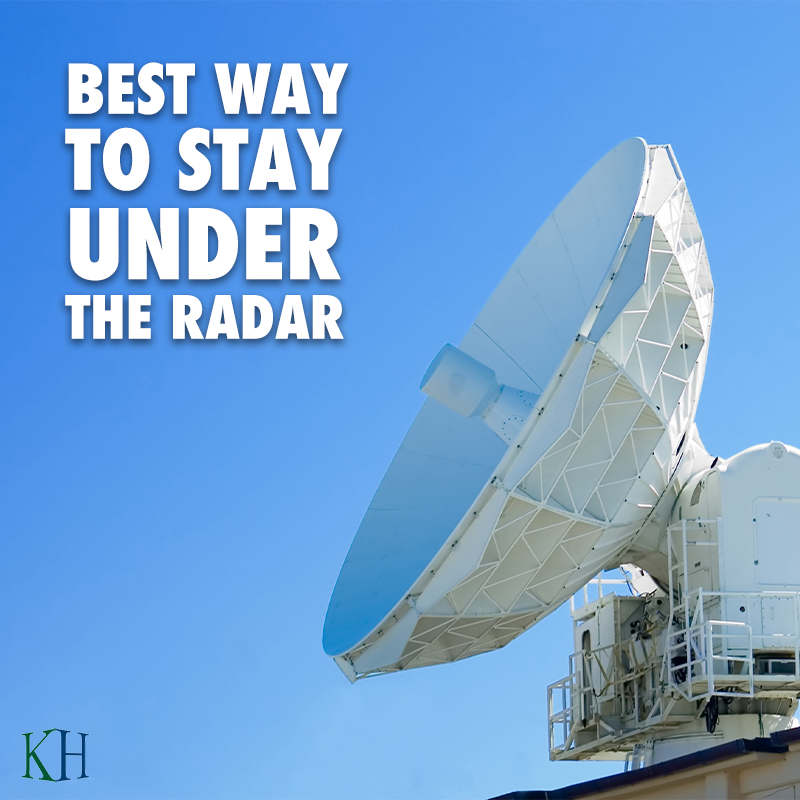 Best Way To Stay Under The Radar